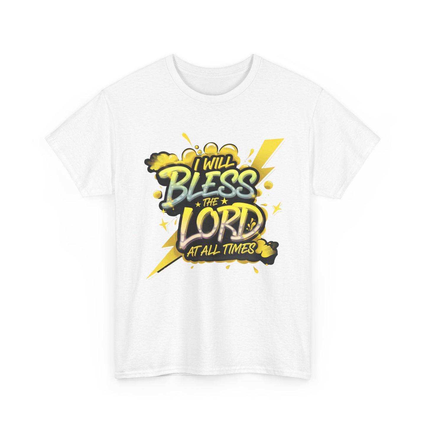 I Will Bless the Lord at All Times T-Shirt | Faith-Based Apparel