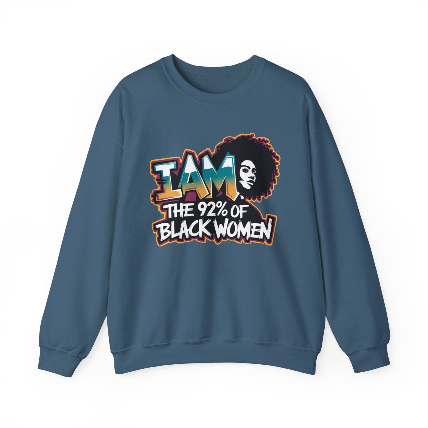 I AM the 92% Empowering Black Women Sweatshirt