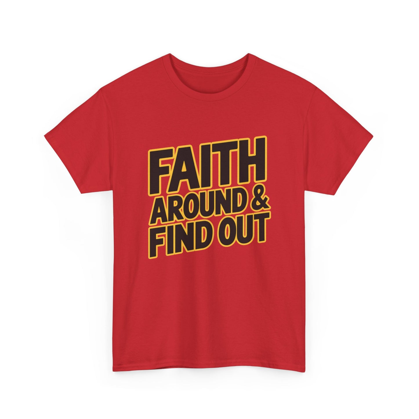 Faith Around & Find Out Faith-Based T-Shirt