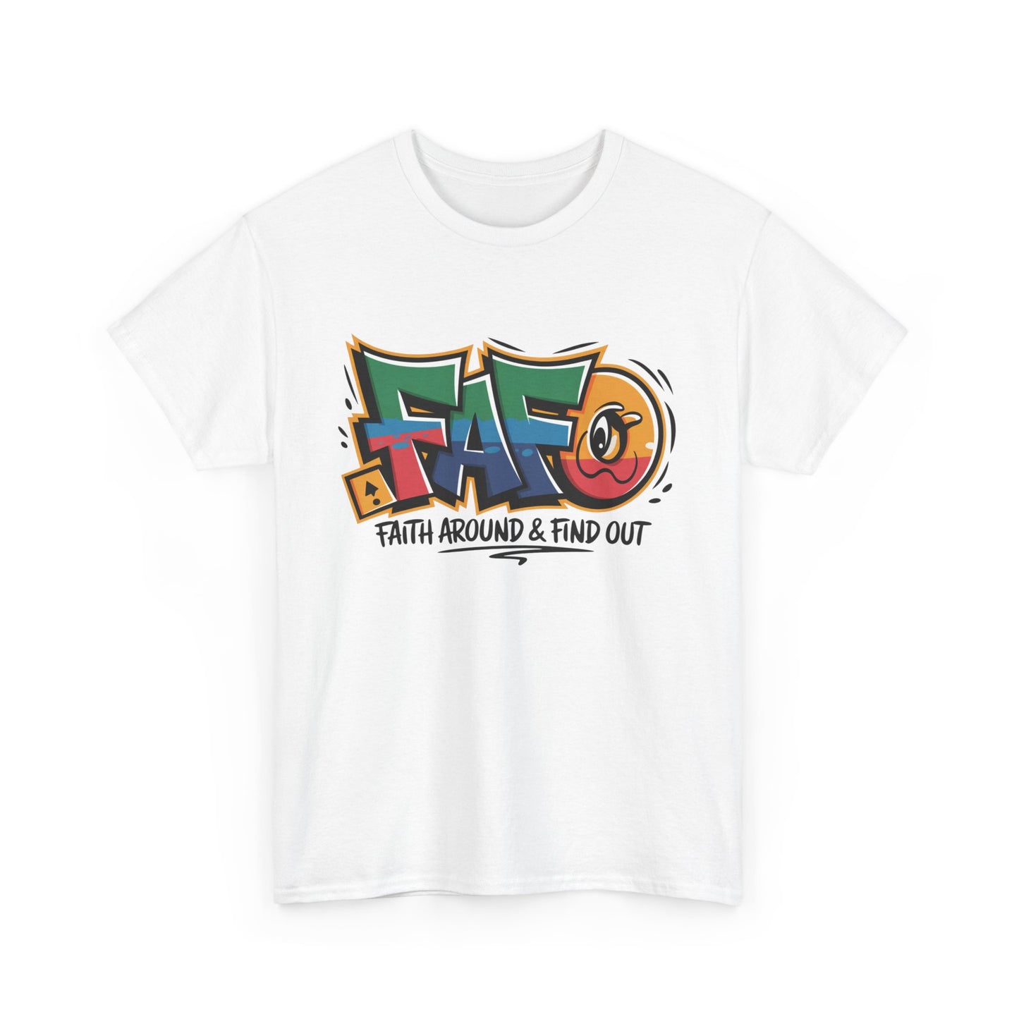 FAFO (Faith Around & Find Out) Graphic Faith-Based T-Shirt