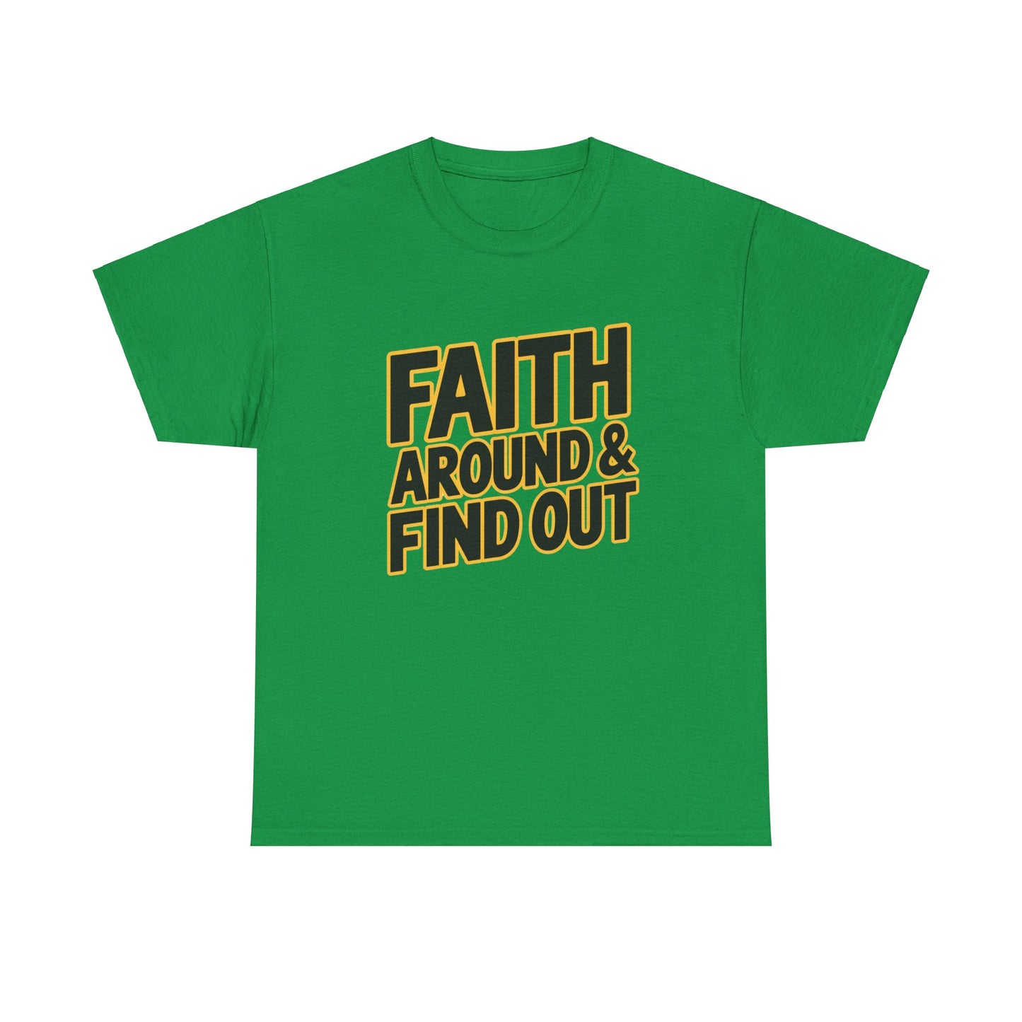 Faith Around & Find Out Faith-Based T-Shirt