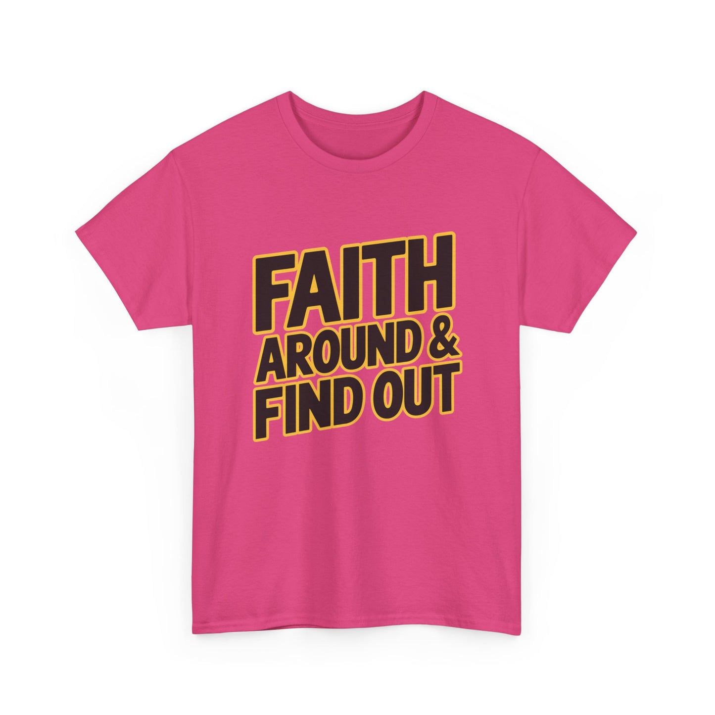 Faith Around & Find Out Faith-Based T-Shirt