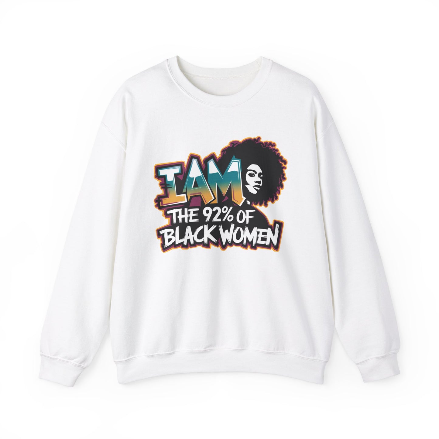 I AM the 92% Empowering Black Women Sweatshirt