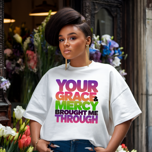 Your Grace & Mercy Brought Me Through Faith-Based T-Shirt