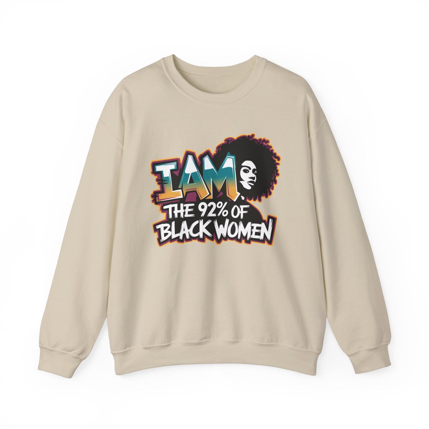 I AM the 92% Empowering Black Women Sweatshirt