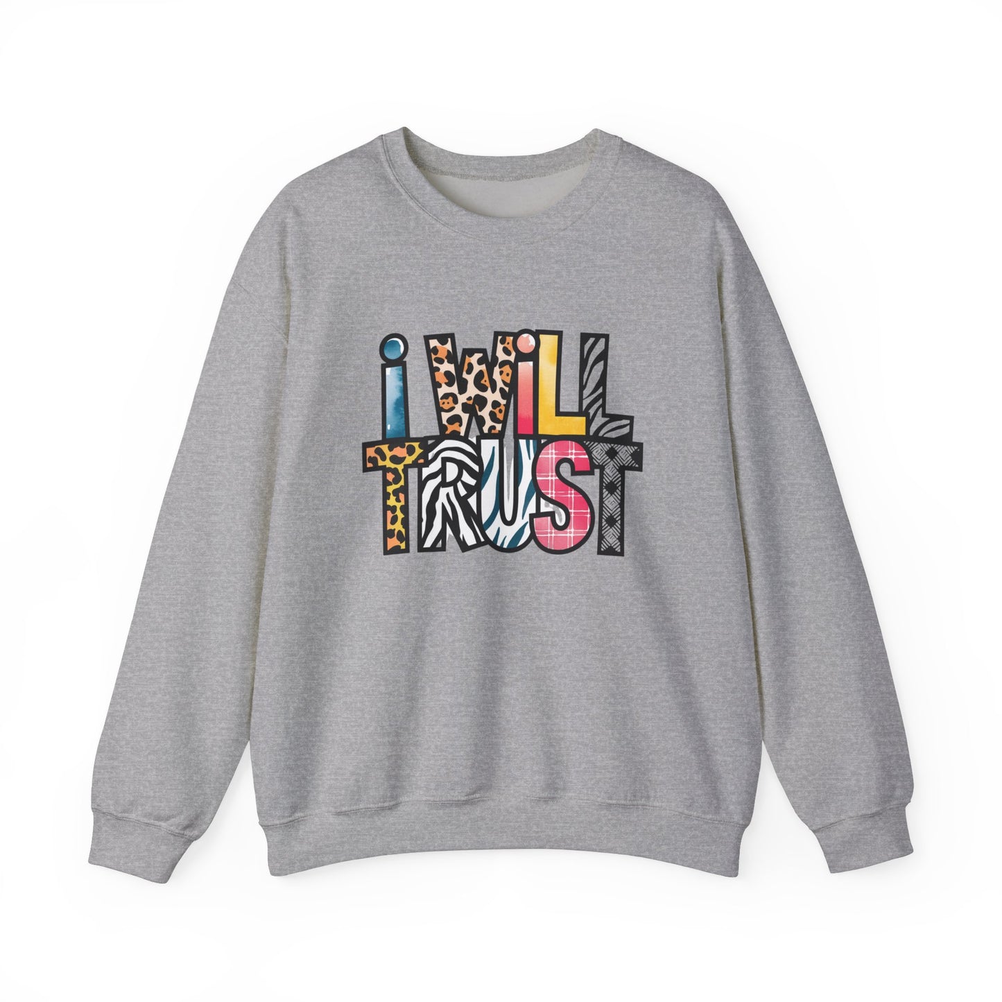 I Will Trust InspirationalFaith-Based Sweatshirt