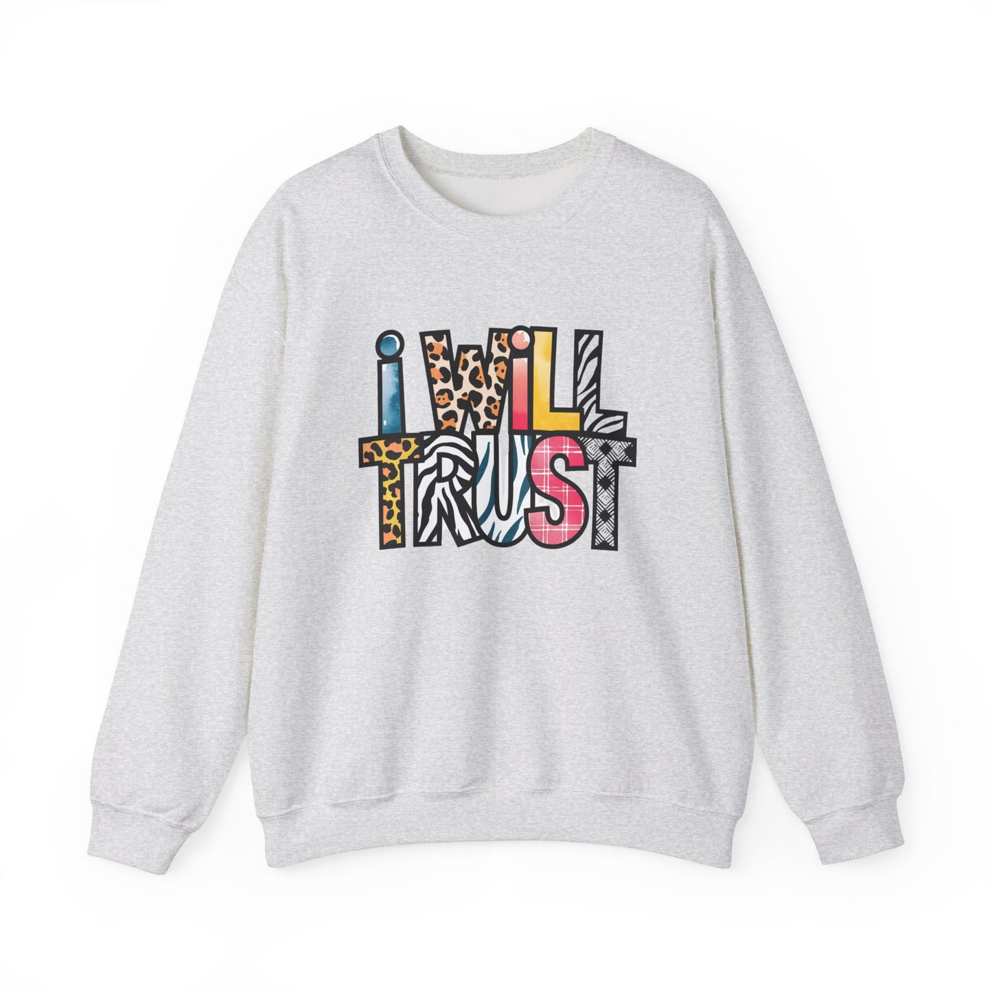 I Will Trust InspirationalFaith-Based Sweatshirt