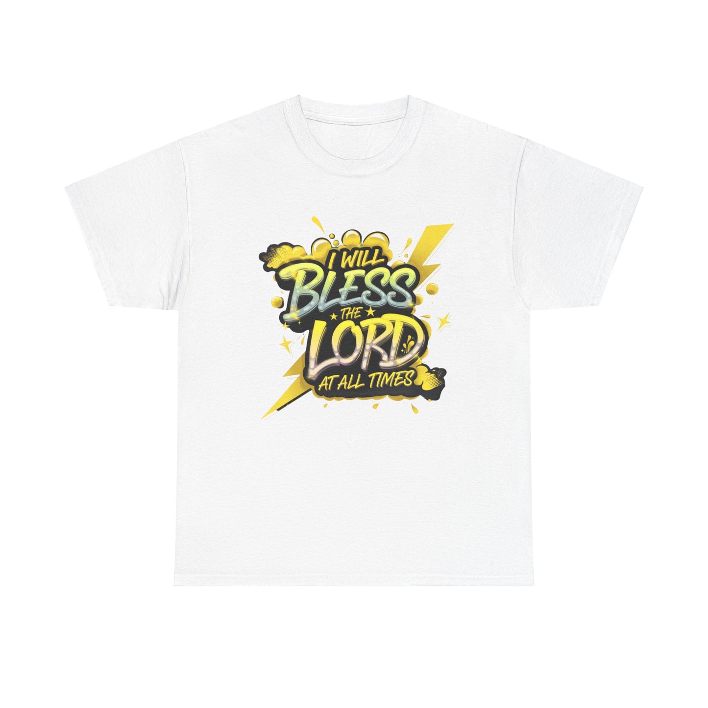 I Will Bless the Lord at All Times T-Shirt | Faith-Based Apparel