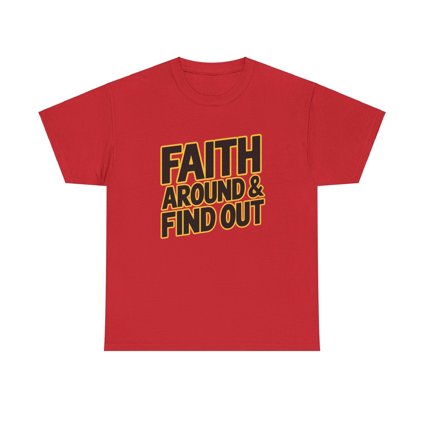 Faith Around & Find Out Faith-Based T-Shirt