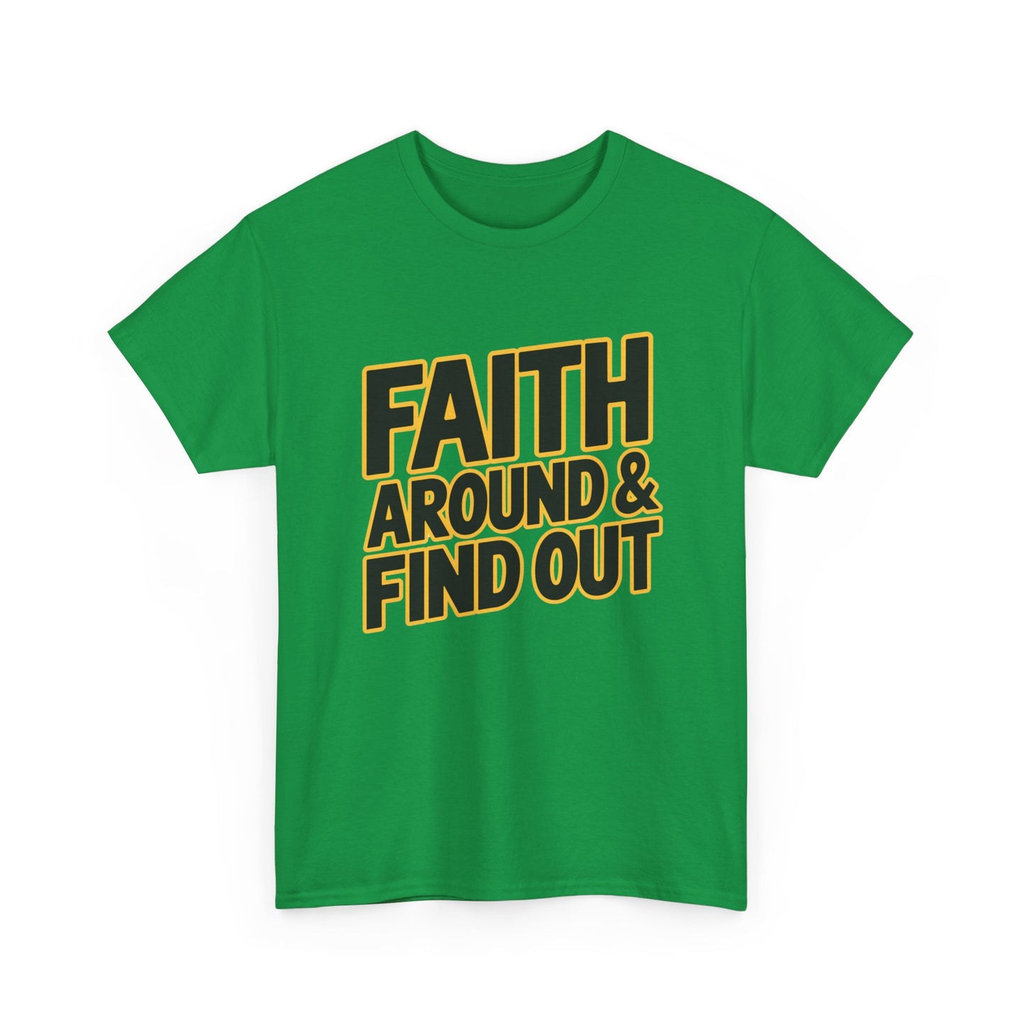 Faith Around & Find Out Faith-Based T-Shirt